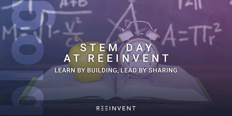STEM Day at Reeinvent: Learn by Building, Lead by Sharing